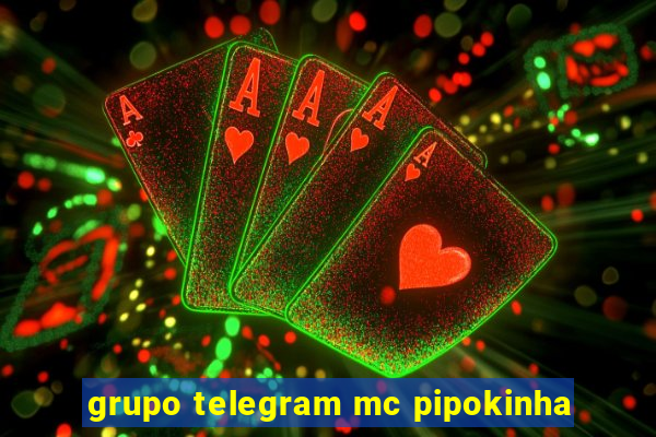 grupo telegram mc pipokinha